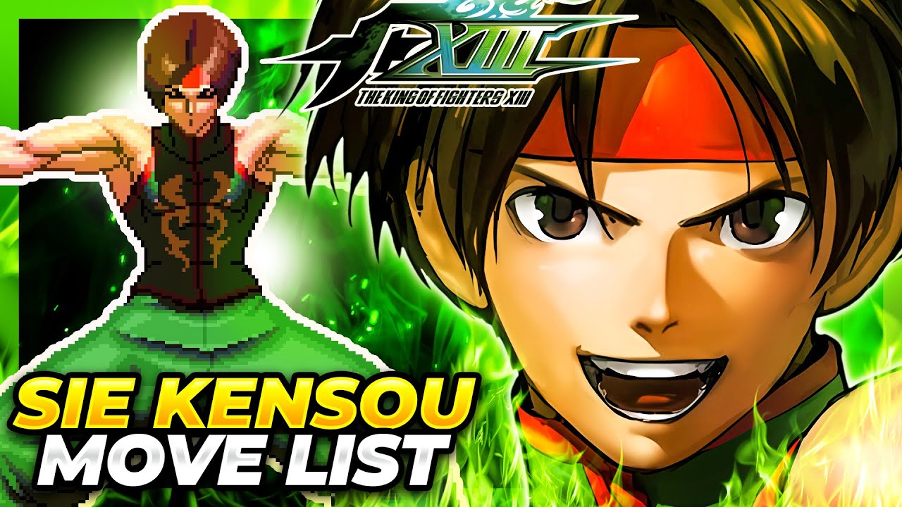 SIE KENSOU MOVE LIST - The King of Fighters XIII (KOFXIII)