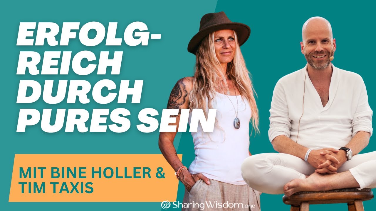 ERFOLGREICH DURCH PURES SEIN mit Bine Holler & Tim Taxis