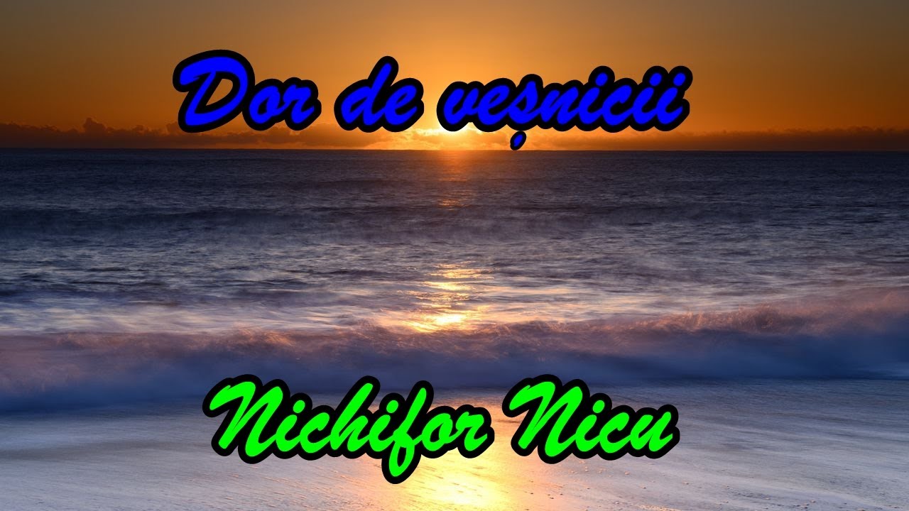 Nichifor Nicu - Dor de veșnicii