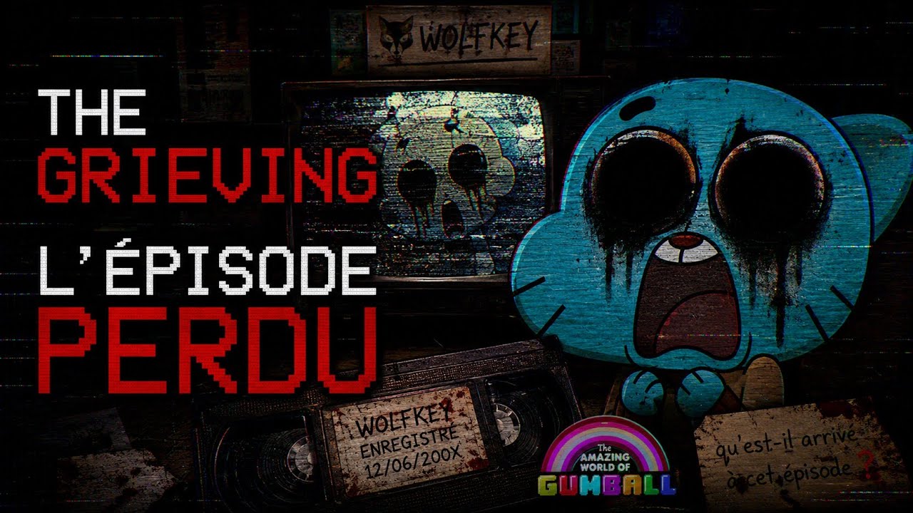 L'ÉPISODE PERDU DU MONDE INCROYABLE DE GUMBALL, THE GRIEVING : Creepypasta fr
