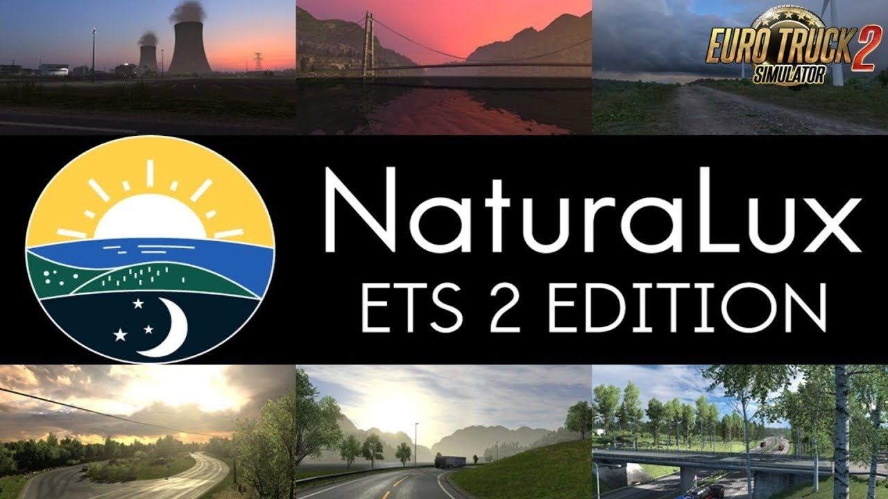 ETS 2 - NaturaLux - Realistic Graphics Mod 2019