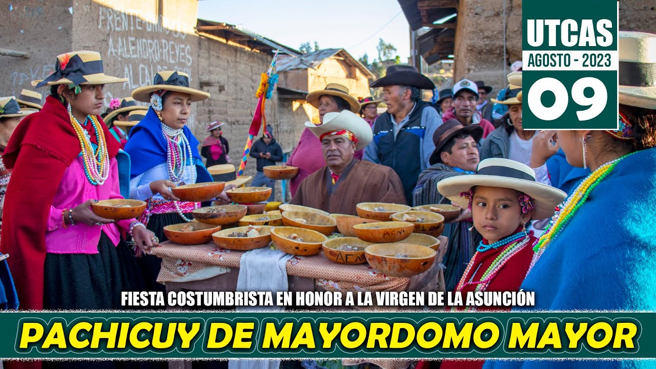 UTCAS Agosto 2023 Fiesta Costumbrista DÍA 16 / MACHICUY DE MAYORDOMO MAYOR