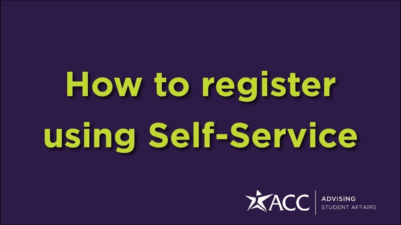 ACC Admissions | How To Register Using Self-Service
