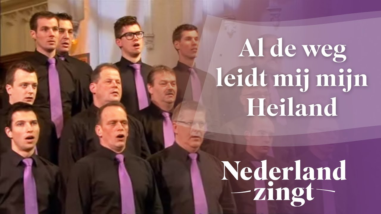 Al de weg leidt mij mijn Heiland - Nederland Zingt