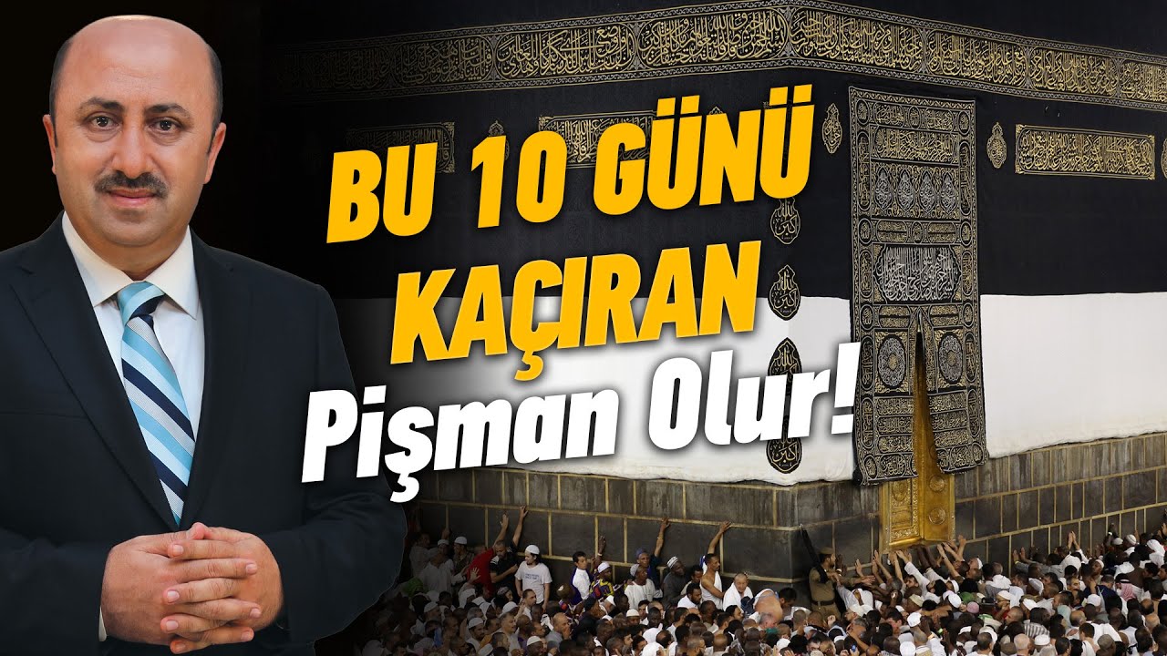 Zilhicce Ayının İlk 10 Gününün Fazileti | Ömer Döngeloğlu