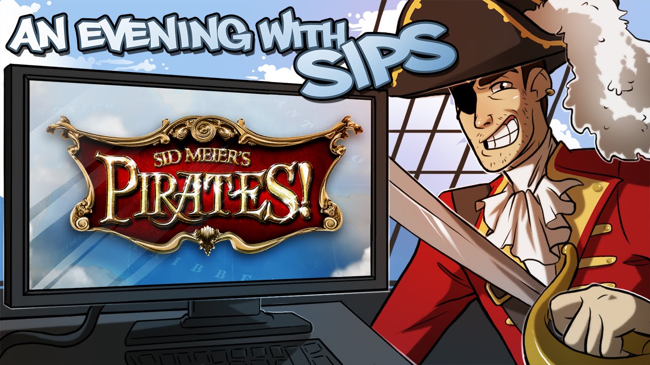 An Evening With Sips - Sid Meier's Pirates!