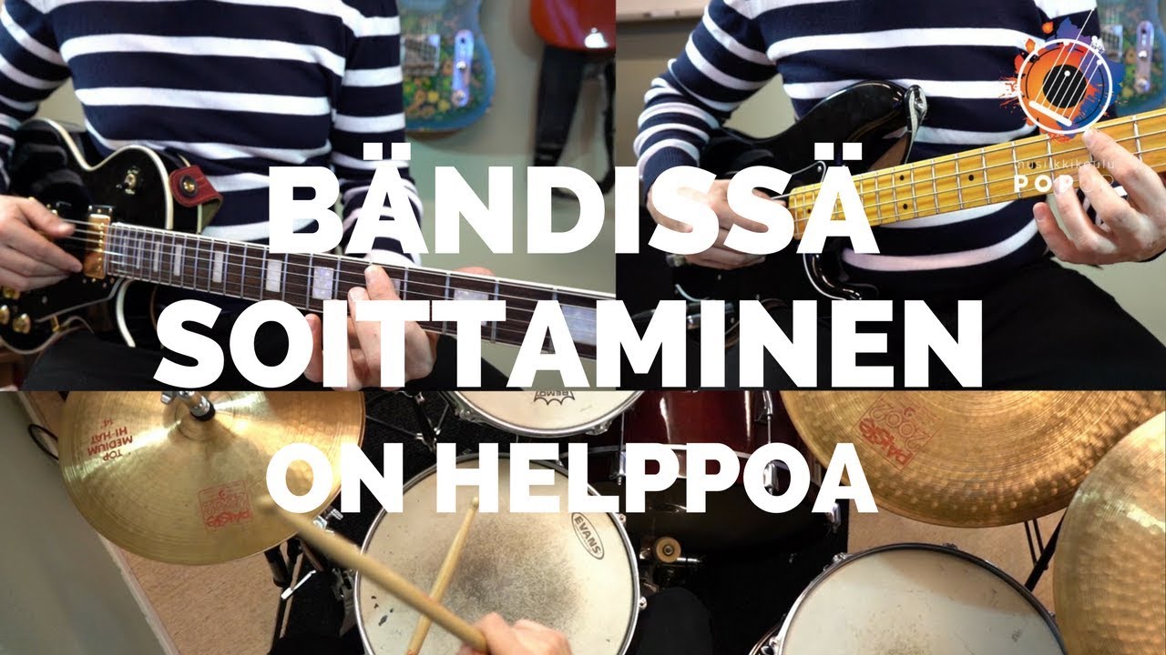 Bändissä soittaminen on helppoa!