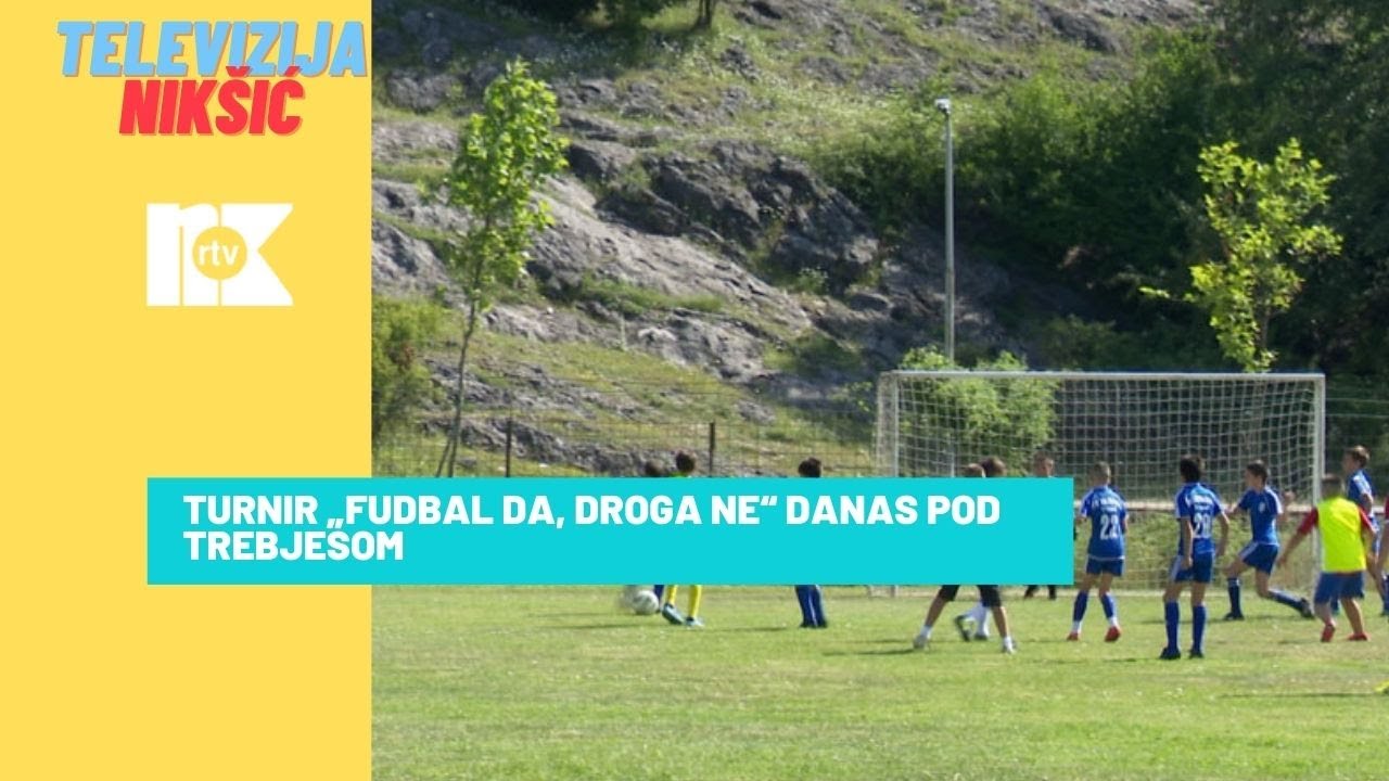 TURNIR „FUDBAL DA, DROGA NE“ DANAS POD TREBJESOM