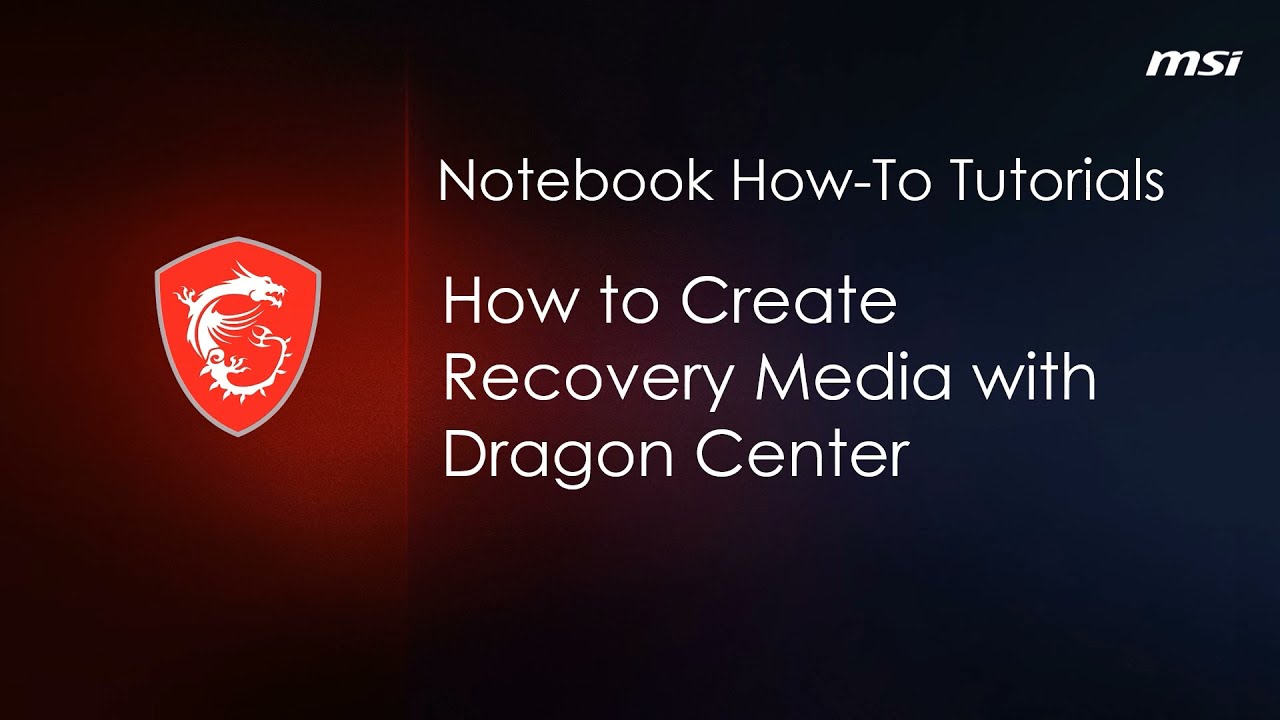 MSI&reg; HOW-TO create Recovery Media with Dragon Center on MSI notebook