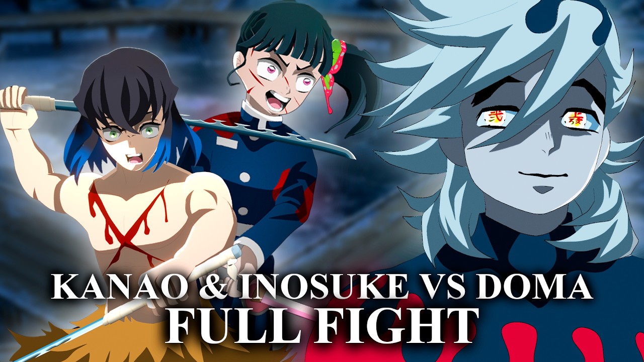 「Demon Slayer」Kanao & Inosuke vs Doma Full Fight  Demon Slayer Fan Animation