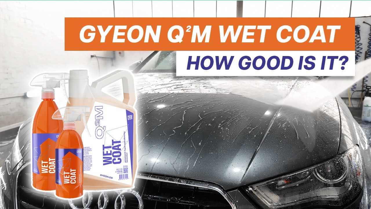 GYEON Q&sup2;M Wet Coat in 2025 | What is Wet Coat and how to use it?