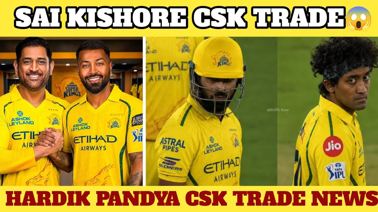 Sai Kishore CSK Trade News - Hardik Pandya CSK Trade Update | CSK IPL 2027 | CSK Updates Tamil |