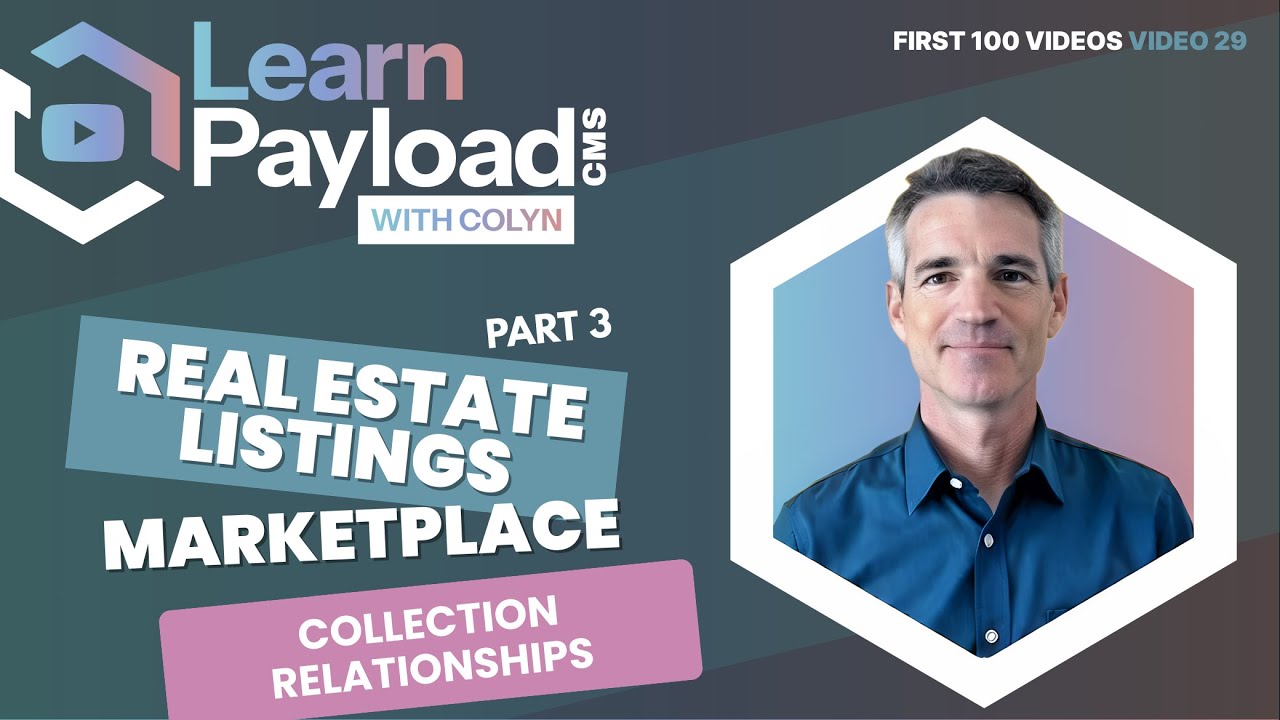 Part 3: Collection Relationships - Build a Real Estate Marketplace with NextJS and Payload CMS