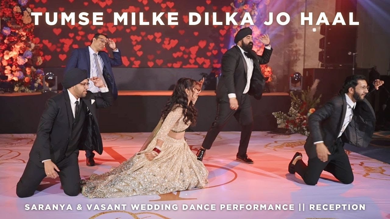 Tumse Milke Dilka Jo Haal || Saranya & Vasant Wedding Dance Performance || Reception