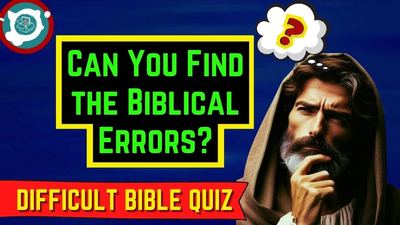 Bible Quiz | Find the mistake in these Bible ‘facts’!