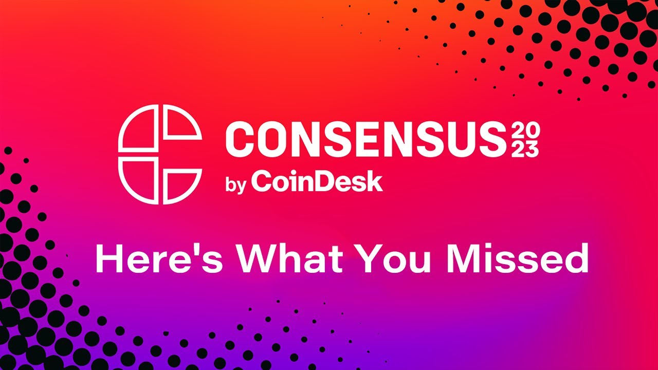 Consensus 2023: Here's What You Missed
