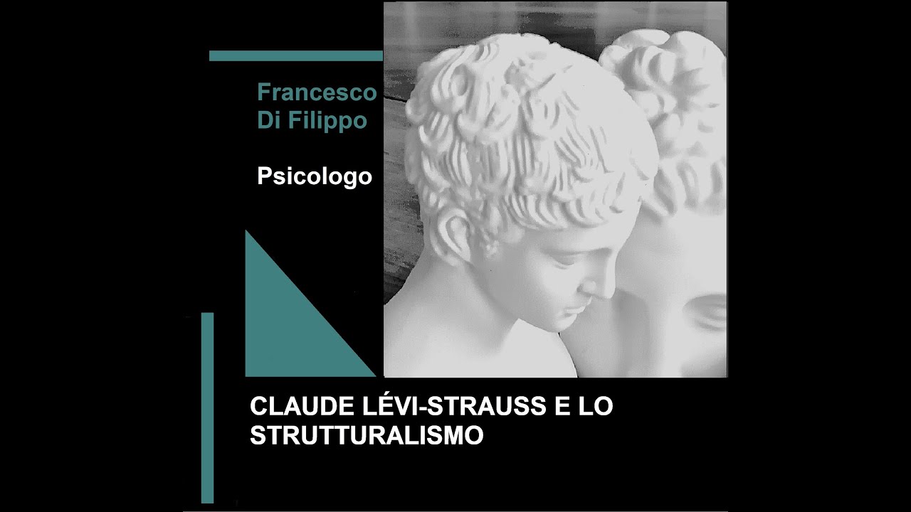 Claude Lévi-Strauss e lo strutturalismo