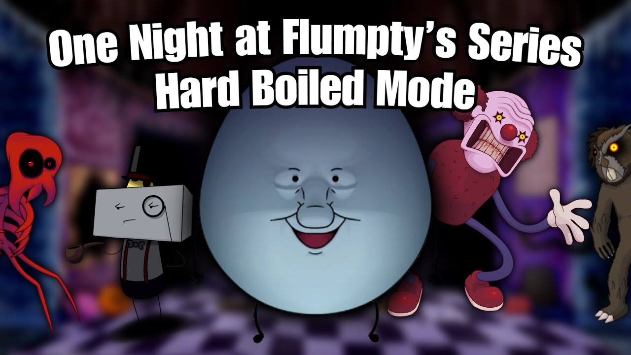 One Night at Flumpty's 1, 2, 3 | Hard Boiled Mode Completed