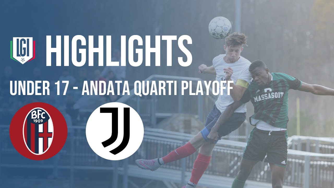 Highlights Bologna-Juventus U17 A-B, andata quarti playoff stagione 2023-24