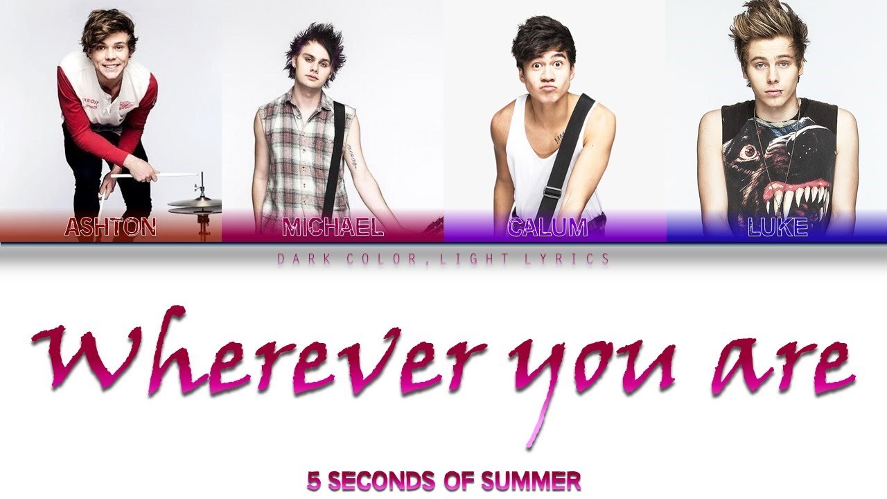 5 Seconds Of Summer 'Wherever You Are' Lyrics [Color Coded ENG_ESP]