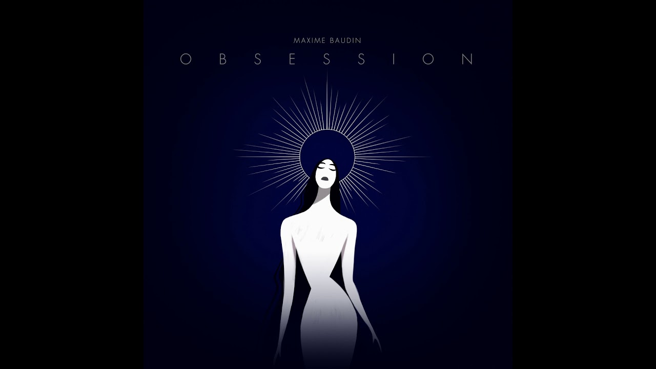 Maxime Baudin &middot; Obsession, Pt. I