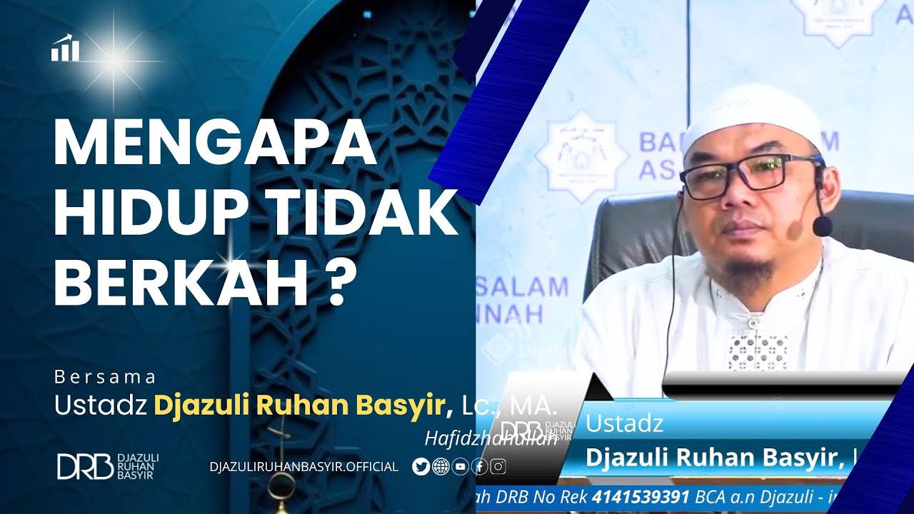 MENGAPA HIDUP KITA TIDAK BERKAH || USTADZ DJAZULI RUHAN BASYIR, Lc., MA.