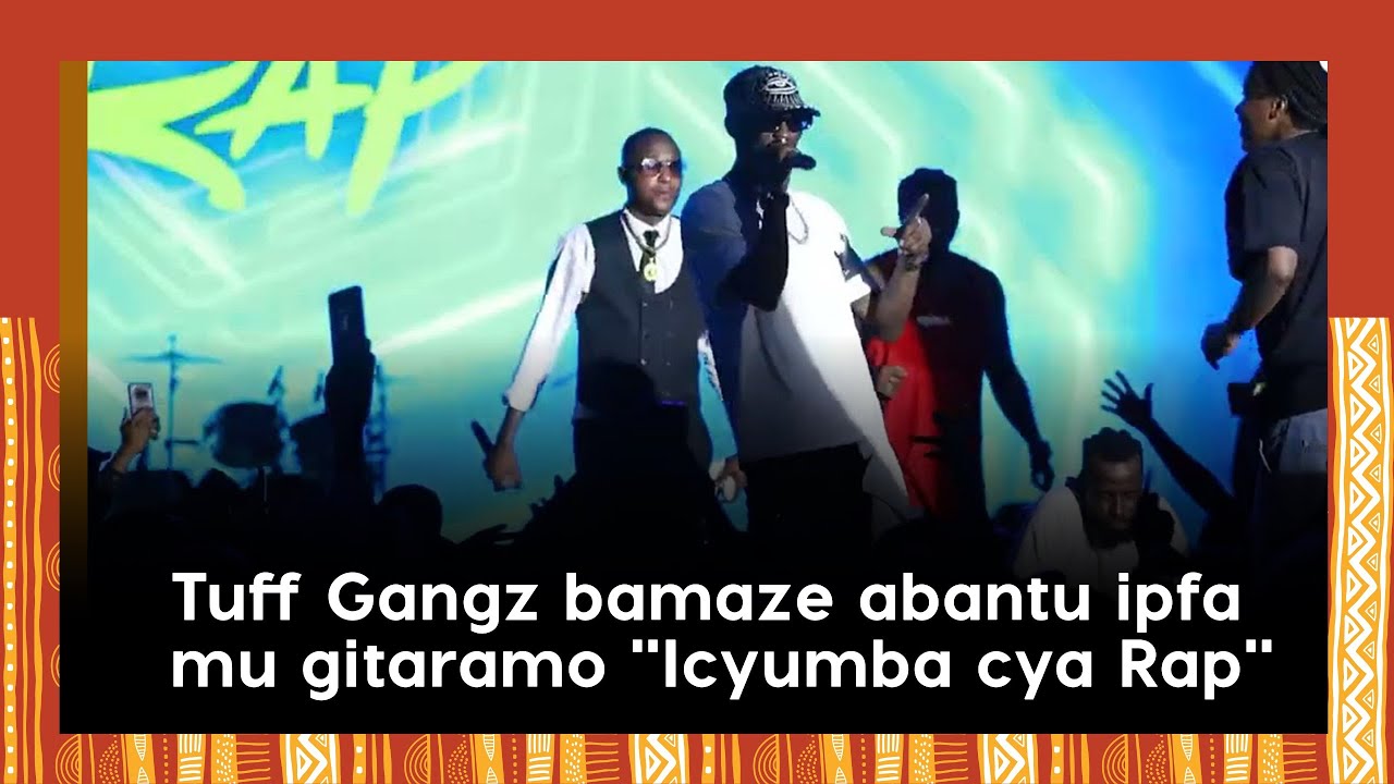 Tuff Gangz bari bakumbuwe bamaze abantu ipfa mu gitaramo 