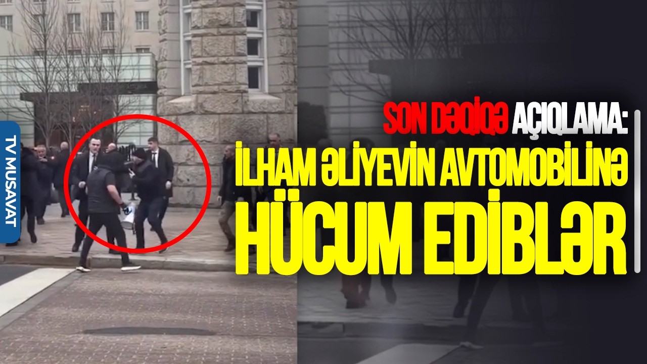 ABŞ-dan SON DƏQİQƏ açıqlama: Etirazçılar İlham Əliyevin avtomobilinə HÜCUM ediblər - 