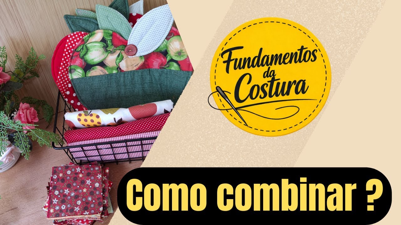 Como COMBINAR tecidos - Noção básica