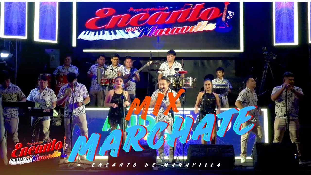AGRUPACION ENCANTO DE MARAVILLA - MIX MARCHATE - EN VIVO - D.R.