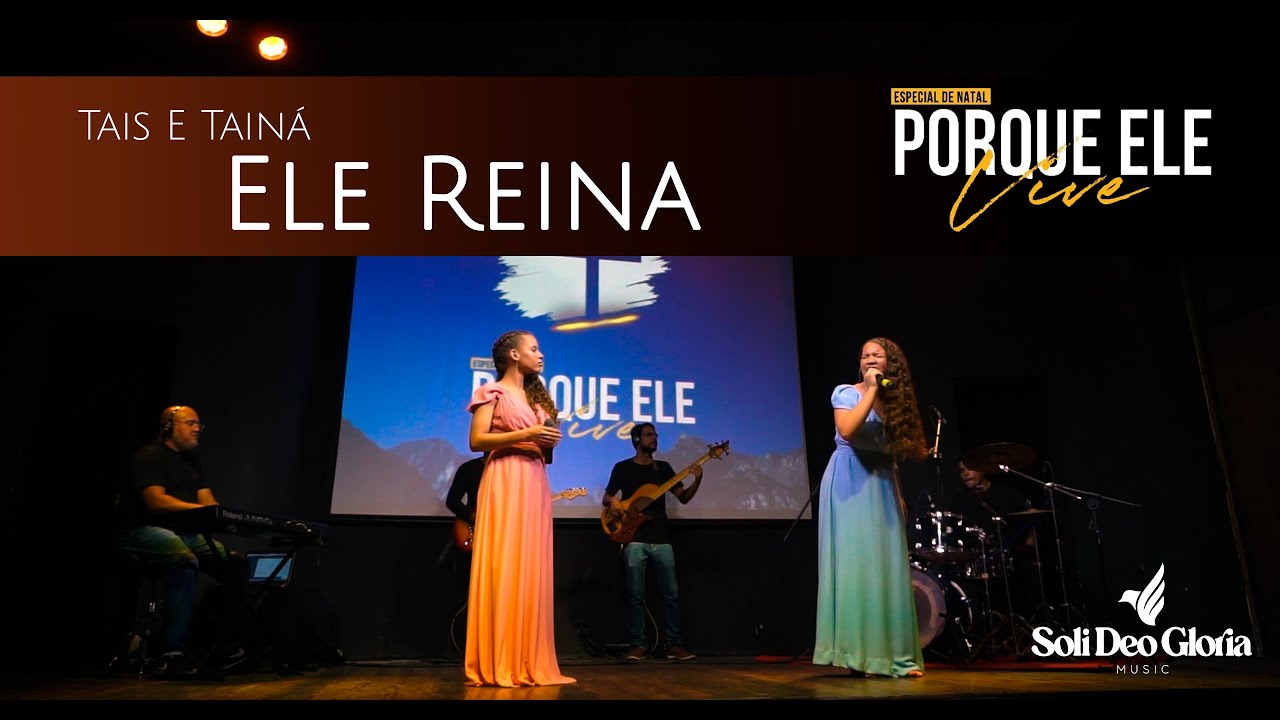 Ele reina - Tais e Tainá: Porque ele vive [Official Music]