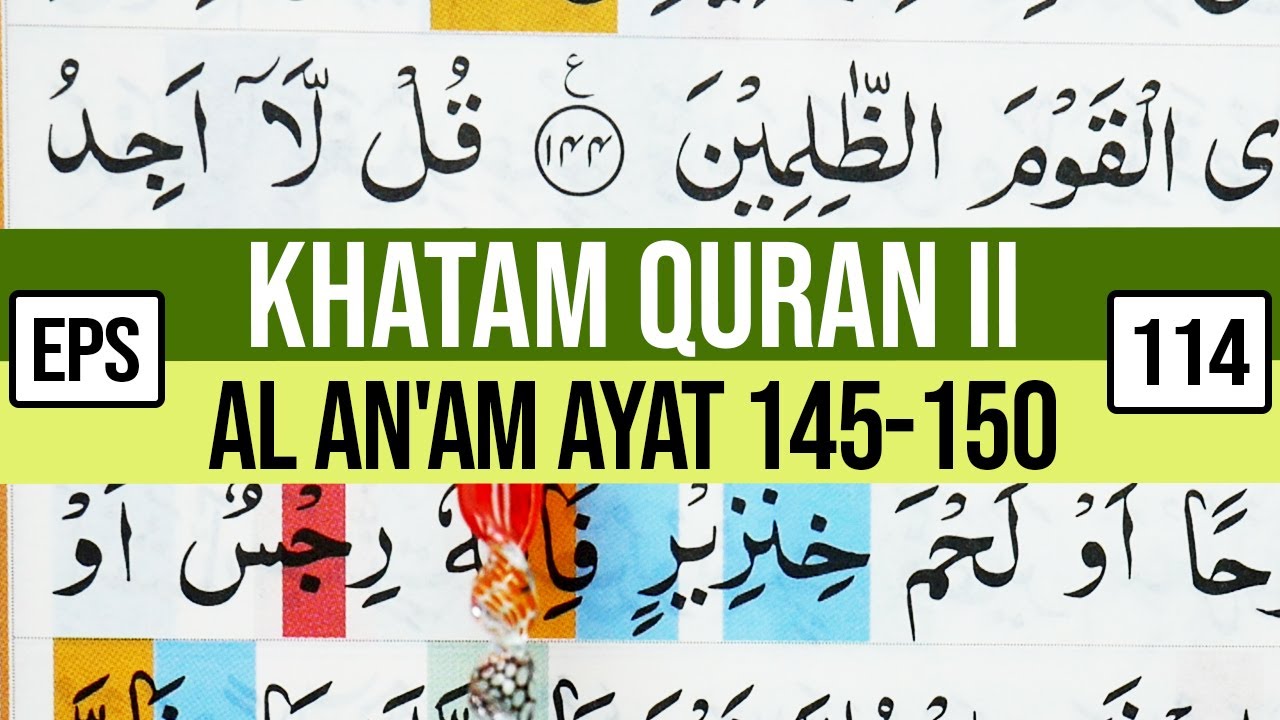 KHATAM QURAN II SURAH AL AN'AM AYAT 145-150 TARTIL  BELAJAR MENGAJI PELAN PELAN EP 114