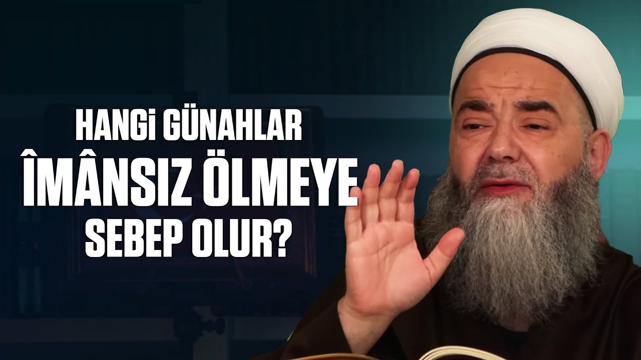 Hangi Günahlar Îmânsız Ölmeye Sebep Olur?