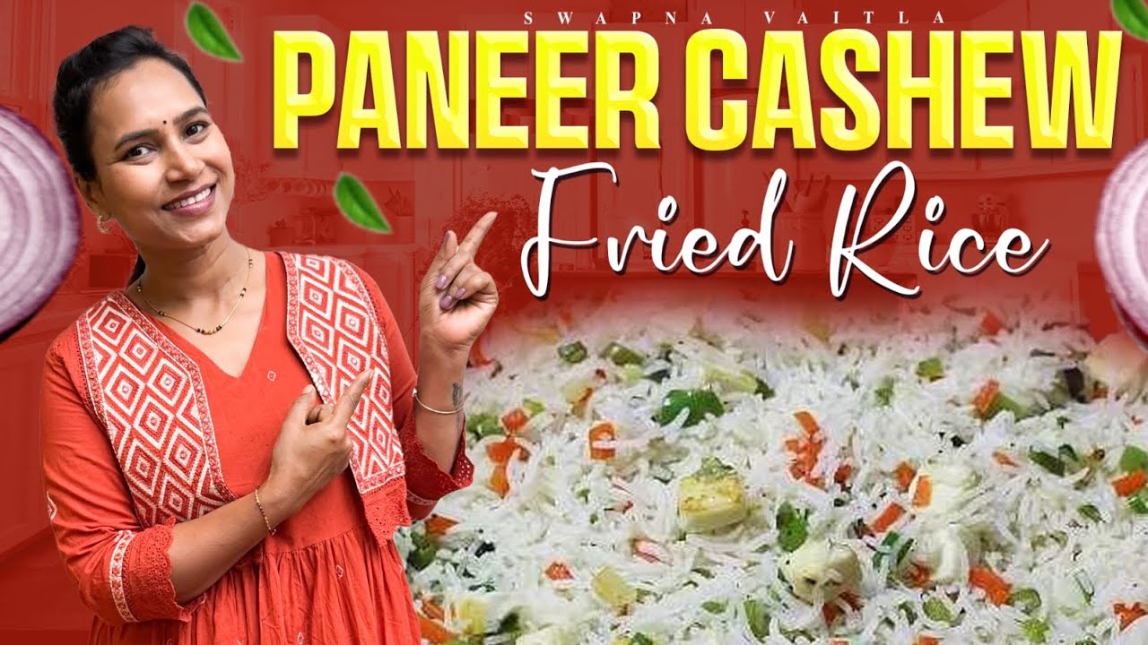 PANEER CASHEW FRIED RICE | Don’t miss this delicious meal | @swapnavaitla 