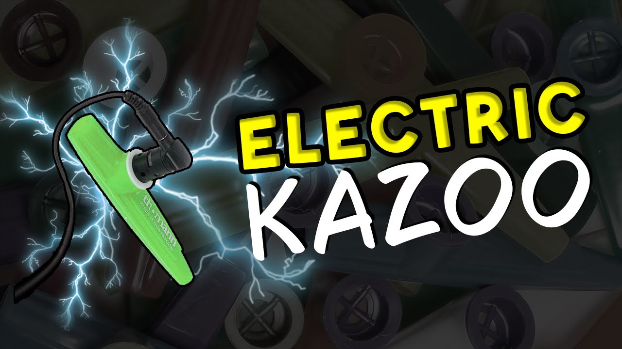 How does an Electric Kazoo sound?