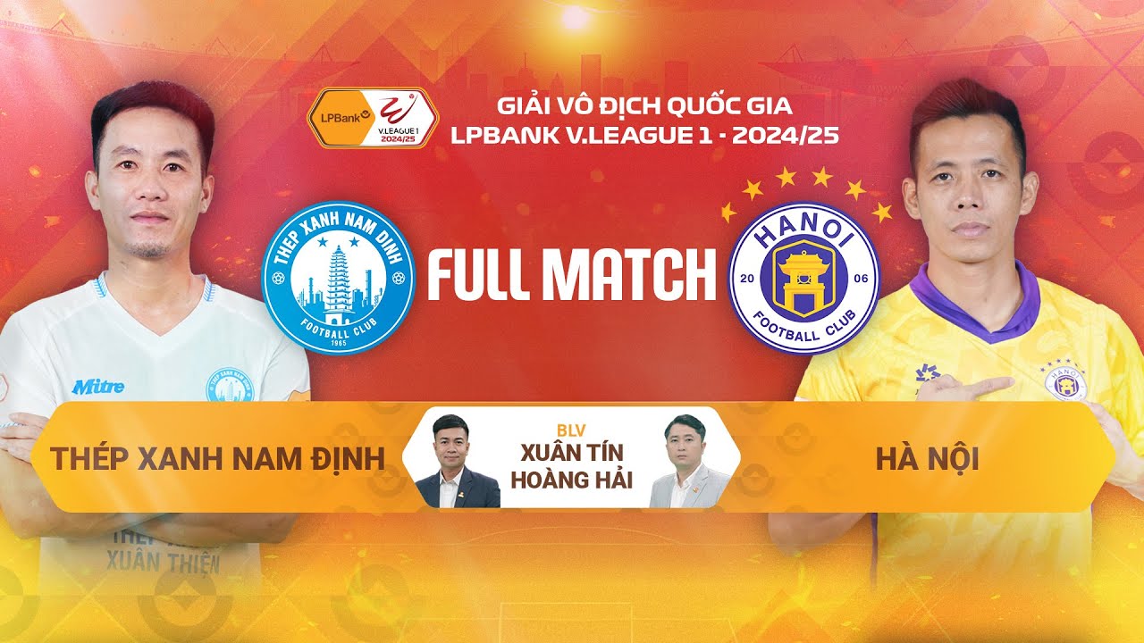 FULL MATCH: THÉP XANH NAM ĐỊNH - HÀ NỘI FC | LPBANK V.LEAGUE 1 - 2024/25