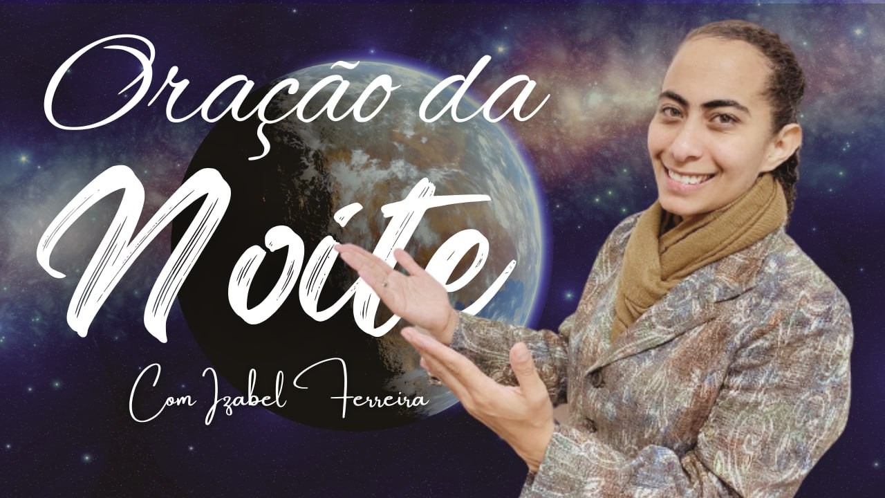 19/02/2026 - ORAÇÃO DA NOITE COM IZABEL FERREIRA ‪ @IzabelFerreira