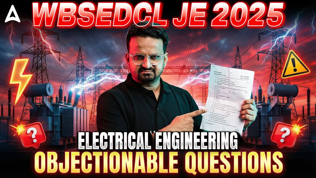 WBSEDCL JE 2025 | Electrical Exam Analysis | Objectionable Questions Discussion | Detailed Review