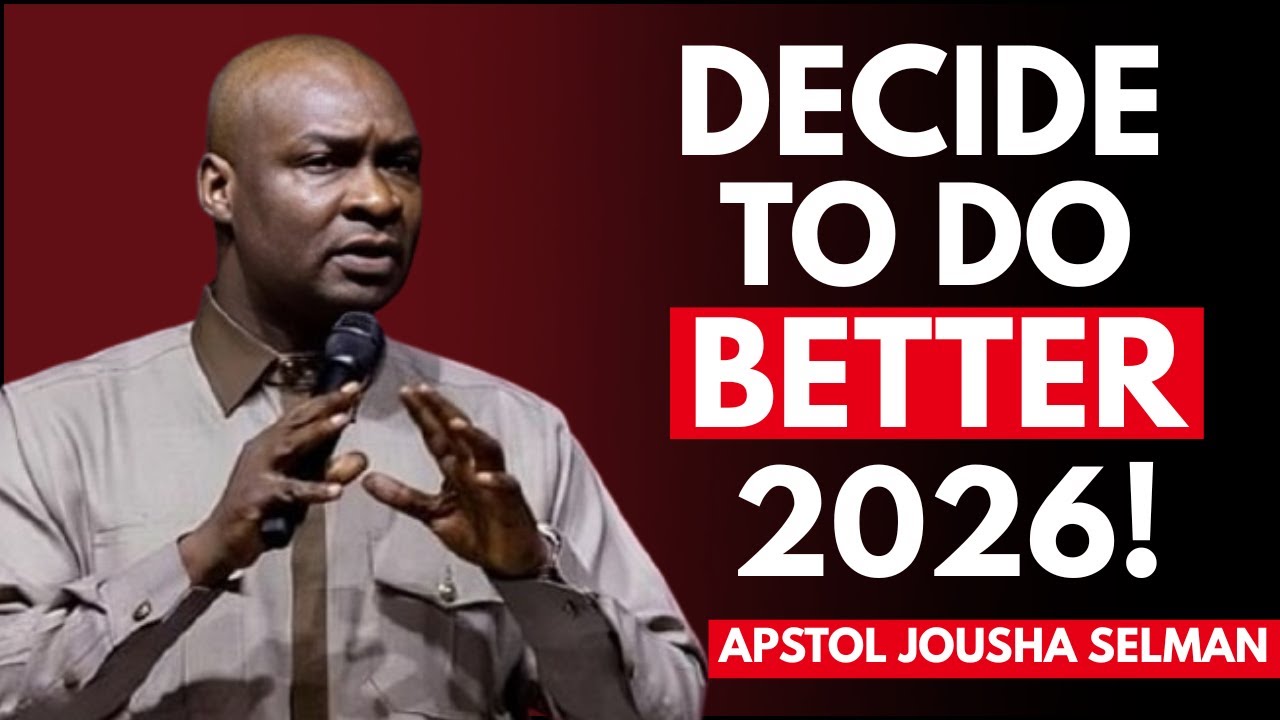 DECIDE TO DO BETTER 2026 | Apostle Joshua Selman | Prophetic Motivation for a New Season