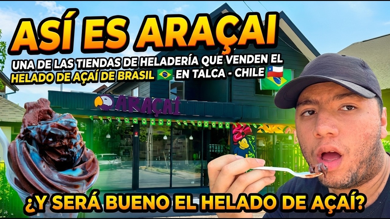 ASÍ ES ARAÇAÍ - LA TIENDA DEL HELADO DEL AÇAÍ DE BRASIL 🇧🇷 EN TALCA - CHILE 🇨🇱
