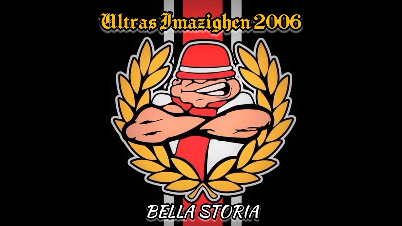 ULTRAS IMAZIGHEN 2006 - BELLA STORIA