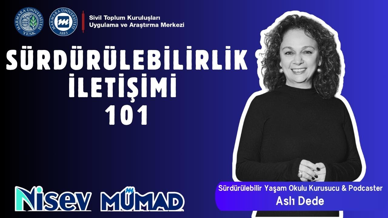 EDU YESK Eğitimleri | Sürdürülebilirlik İletişimi 101 - Aslı Dede
