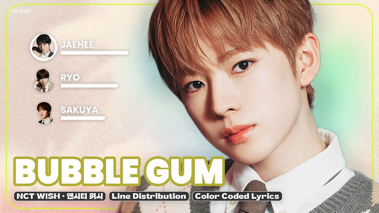 NCT WISH - BUBBLE GUM • (Line Distribution + Color Coded Lyrics)