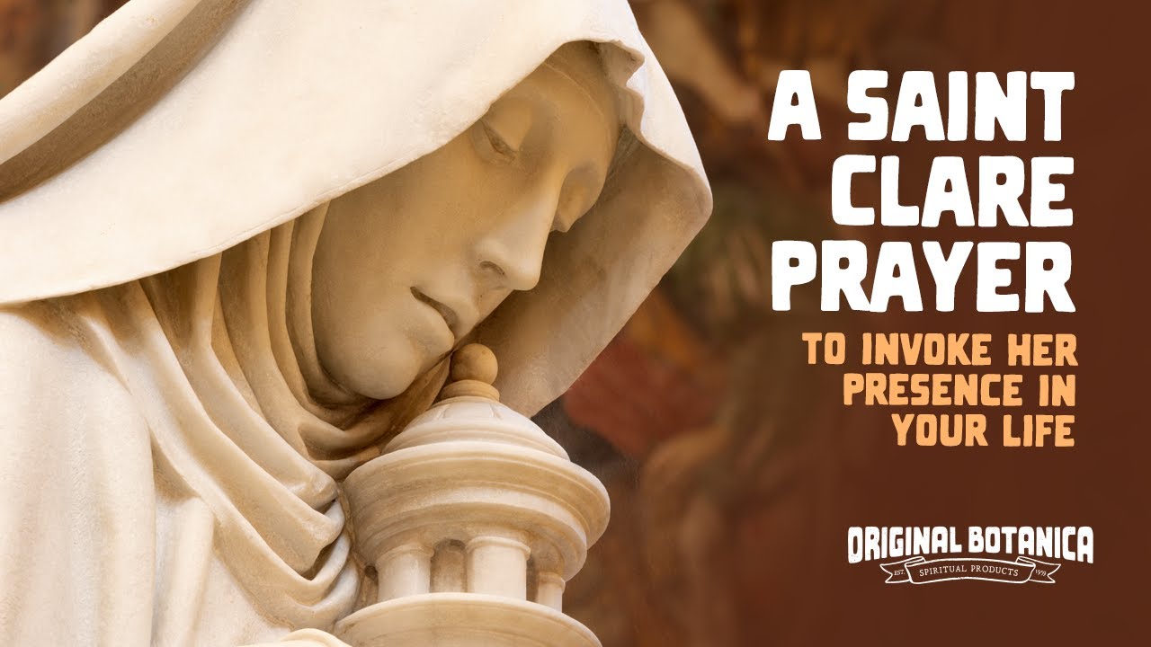 A Saint Clare Prayer To Invoke Her Presence In Your Life