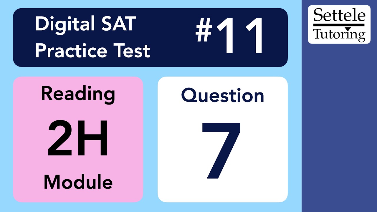 Digital SAT 11, Reading Module 2H, Question 7