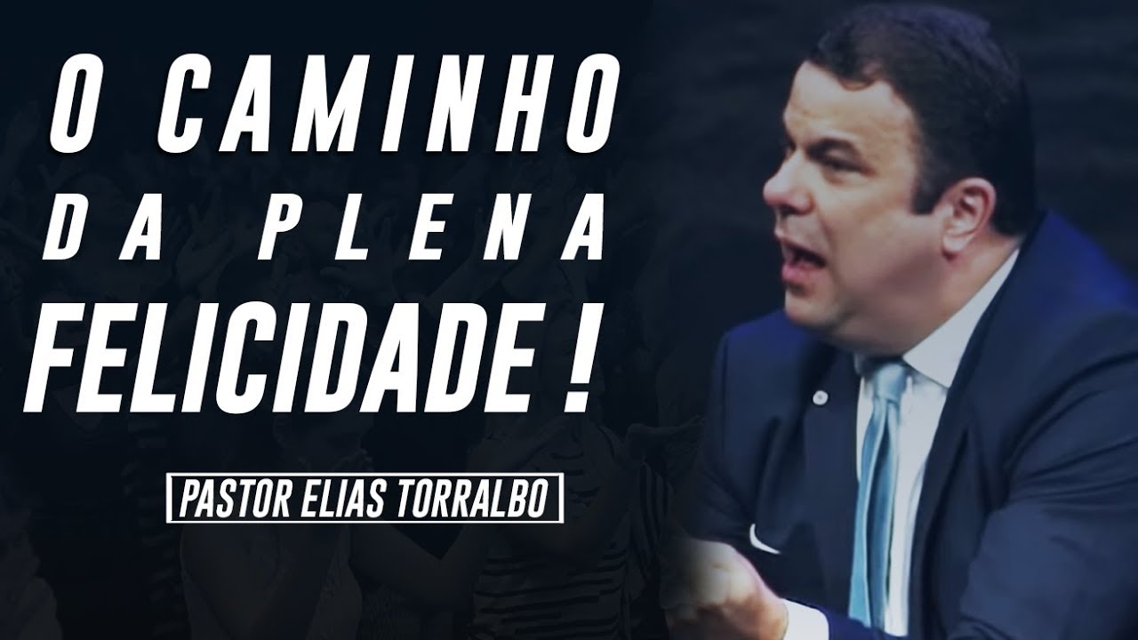 Elias Torralbo | O Caminho da Plena Felicidade