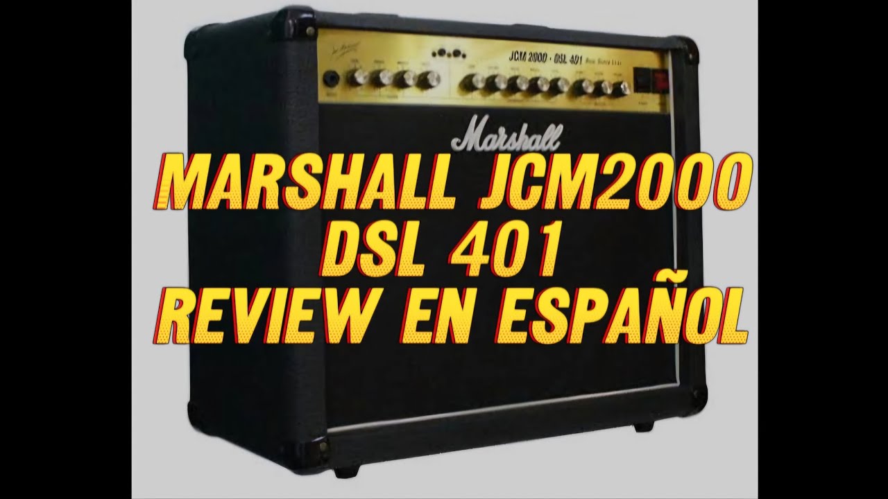 Marshall JCM 2000 DSL 401 , REVIEW EN ESPAÑOL