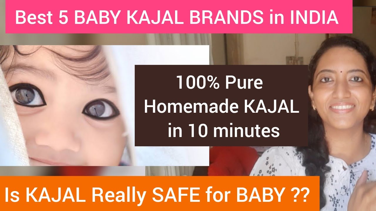 100% Pure Homemade KAJAL | Best 5 BABY KAJAL Brands | Is Kajal safe for Babies ?