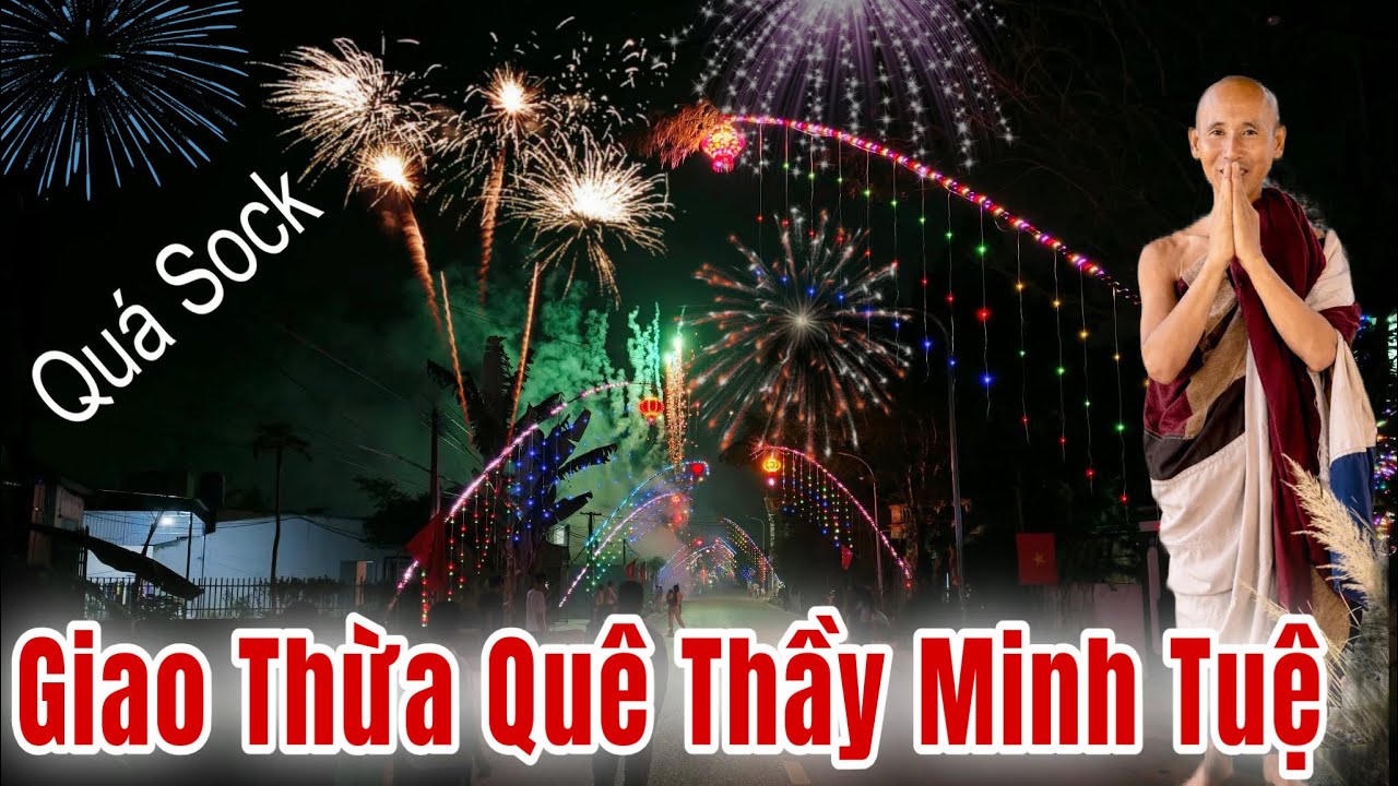 Quá Bất Ngờ Đêm Giao Thừa Quê Thầy Minh Tuệ Chơi Lớn Cả Xóm Bắn Pháo Hoa Rực Trời Hơn 30 Phút
