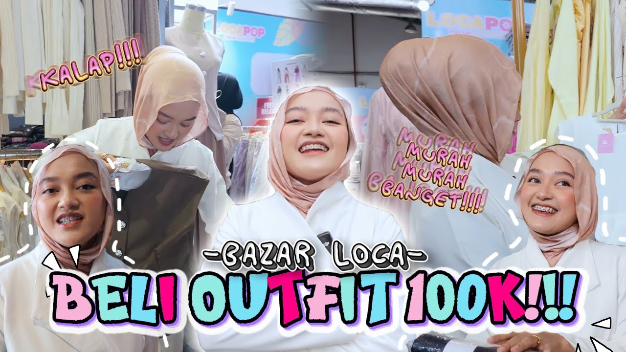 BELI OUTFIT BUKBER UNDER 100K DI LOCA!!! KINTAN HAMPIR KALAP?!!!